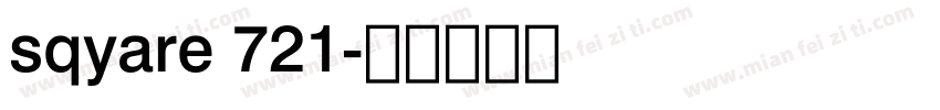sqyare 721字体转换